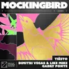 Mockingbird (feat. Dimitri Vegas)