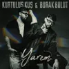 Yarem (feat. Kurtuluş Kuş)