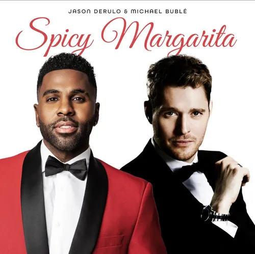 Spicy Margarita (feat. Michael Bublé)