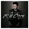 R U Crazy (Raf Riley Remix)