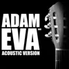 Adam and Eva (Acoustic Version)