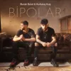 Bipolar (feat. Kurtuluş Kuş)