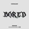 BORED (Rikke Darling Remix)