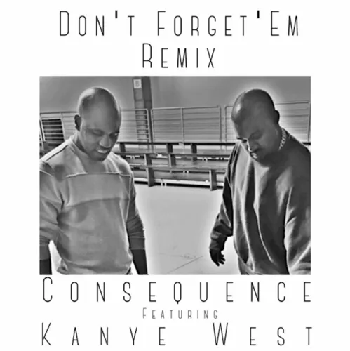 Don't Forget 'Em (Remix; feat. Kanye West)