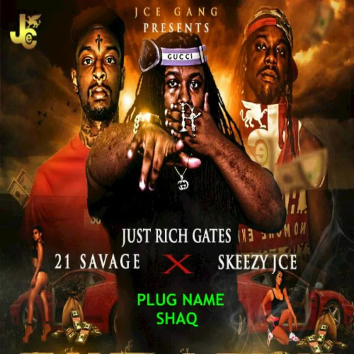 Just Rich Gates feat. 21 Savage, Skeezy JCE